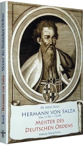 Hermann von Salza - Meister des Deutschen Ordens: Ein biographischer Versuch